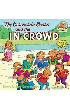 The Berenstain Bears and the In-Crowd - Stan Berenstain
