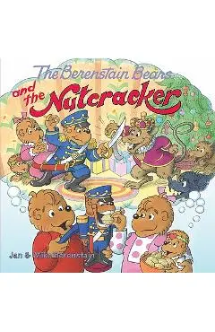 The Berenstain Bears and the Nutcracker - Jan Berenstain