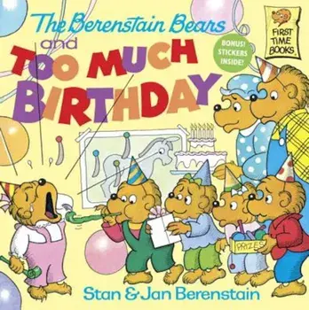 The Berenstain Bears and Too Much Birthday, Paperback/Stan Berenstain