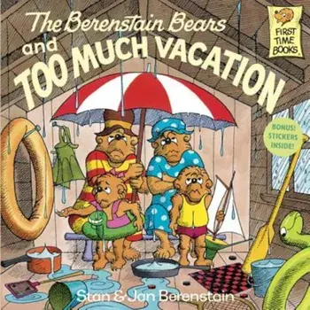The Berenstain Bears and Too Much Vacation, Paperback/Stan Berenstain
