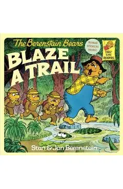 The Berenstain Bears Blaze a Trail - Stan Berenstain