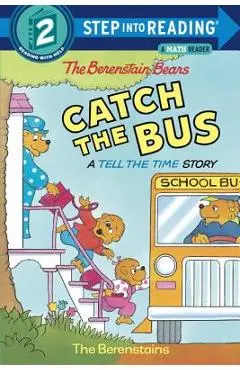 The Berenstain Bears Catch the Bus - Stan Berenstain