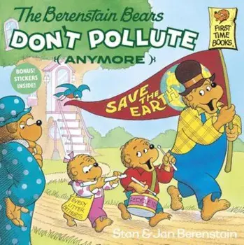The Berenstain Bears Don't Pollute (Anymore), Paperback/Stan Berenstain