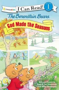 The Berenstain Bears: God Made the Seasons, Paperback/Stan And Jan Berenstain W.