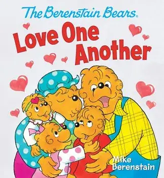 The Berenstain Bears Love One Another/Mike Berenstain