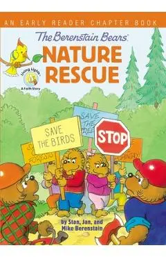 The Berenstain Bears' Nature Rescue: An Early Reader Chapter Book - Stan Berenstain