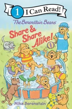 The Berenstain Bears Share and Share Alike!, Hardback/Mike Berenstain