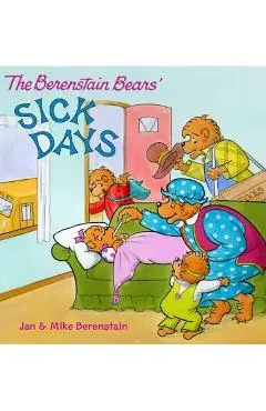 The Berenstain Bears: Sick Days - Jan Berenstain
