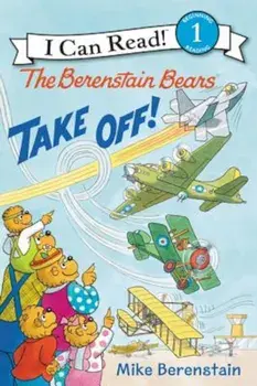 The Berenstain Bears Take Off!, Paperback/Mike Berenstain