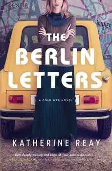 The Berlin Letters. A Cold War Novel, Paperback/Katherine Reay