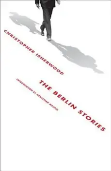The Berlin Stories, Paperback/Christopher Isherwood