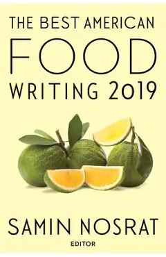 The Best American Food Writing 2019 - Samin Nosrat