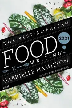 The Best American Food Writing 2021, Paperback/Gabrielle Hamilton