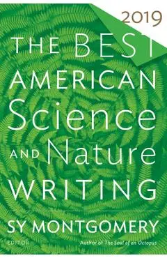 The Best American Science and Nature Writing 2019 - Sy Montgomery
