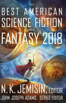 The Best American Science Fiction and Fantasy 2018, Paperback/John Joseph Adams