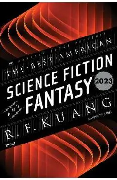 The Best American Science Fiction and Fantasy 2023 - R. F. Kuang