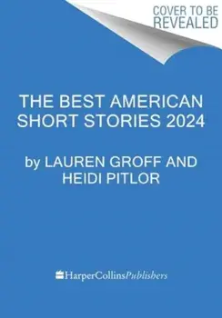 The Best American Short Stories 2024, Paperback/Heidi Pitlor