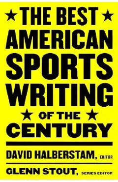 The Best American Sports Writing of the Century - David Halberstam