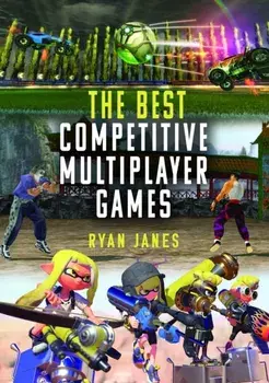 The Best Competitive Multiplayer Games, Hardback/Ryan Janes