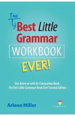 The Best Little Grammar Workbook Ever!: Use Alone or with Its Companion Book, The Best Little Grammar Book Ever! Second Edition - Arlene Miller