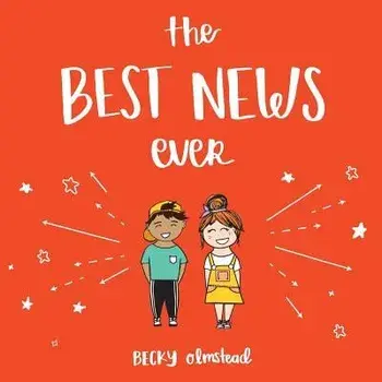 The Best News Ever, Paperback/Becky Olmstead