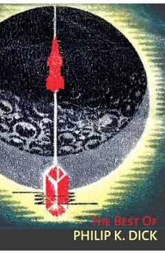 The Best of Philip K. Dick - Philip K. Dick