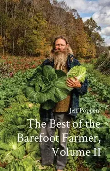The Best of the Barefoot Farmer, Volume II, Paperback/Jeff Poppen