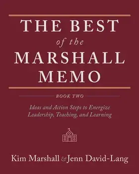 The Best of the Marshall Memo: Book Two: Ideas and Action Steps to Energize Leadership, Teaching, and Learning, Paperback/Kim Marshall
