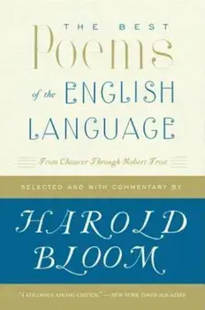 The Best Poems of the English Language: From Chaucer Through Robert Frost, Paperback/Harold Bloom
