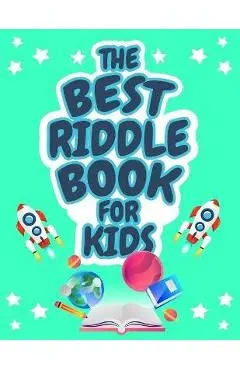 The Best Riddle Book for Kids: Kids Challenging Riddles Book for Kids, Boys and Girls Ages 9-12. Brain Teasers that Kids and Family will Enjoy! - Kpublishing
