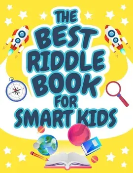 The Best Riddle Book for Smart Kids: Brain Teasers that Kids and Family will Enjoy! Perfect Riddles Book for Kids, Boys and Girls Ages 9-12, Paperback/Bmpublishing