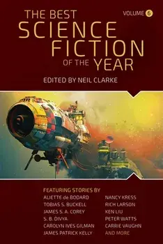 The Best Science Fiction of the Year. Volume Six, Paperback/Neil Clarke