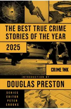 The Best True Crime Stories of the Year 2025 - Douglas Preston
