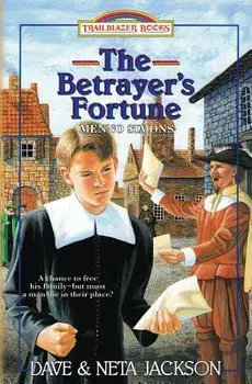 The Betrayer's Fortune: Introducing Menno Simons, Paperback/Dave Jackson