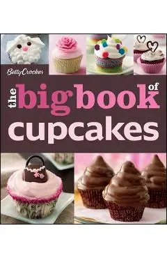 The Betty Crocker the Big Book of Cupcakes - Betty Crocker