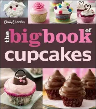 The Betty Crocker the Big Book of Cupcakes, Paperback/Betty Crocker