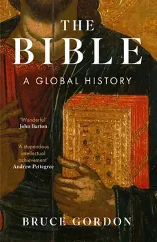 The Bible. A Global History, Paperback/Bruce Gordon