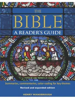 The Bible A Reader's Guide. Summaries, Commentaries, Color Coding for Key Themes, Hardback/Henry Wansbrough