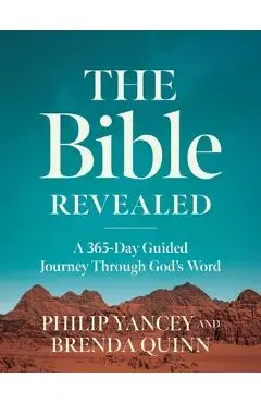 The Bible Revealed: A 365-Day Guided Journey Through God's Word - Philip Yancey