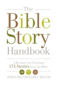 The Bible Story Handbook: A Resource for Teaching 175 Stories from the Bible, Paperback/John H. Walton