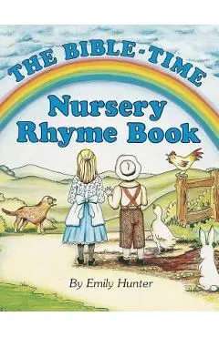 The Bible-Time Nursery Rhyme Book - Emily Hunter