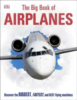 The Big Book of Airplanes, Hardcover/DK