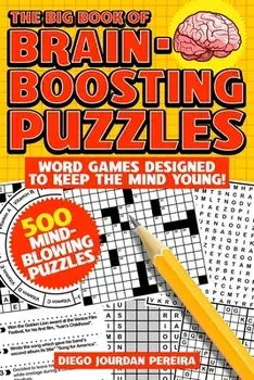 The Big Book of Brain-Boosting Puzzles: Word Games Designed to Keep the Mind Young!, Paperback/Diego Jourdan Pereira