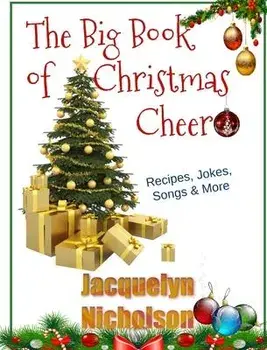 The Big Book of Christmas Cheer: Recipes, Jokes, Songs & More, Hardcover/Jacquelyn Nicholson