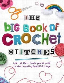The Big Book of Crochet Stitches, Paperback/Katherine Marsh