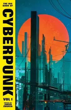 The Big Book of Cyberpunk Vol. 1, Hardback/Various