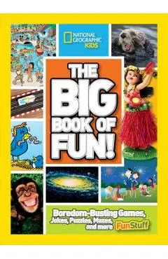The Big Book of Fun!: Boredom-Busting Games, Jokes, Puzzles, Mazes, and More Fun Stuff - National Geographic