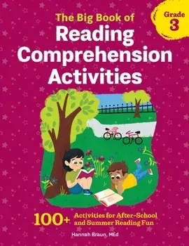 The Big Book of Reading Comprehension Activities, Grade 3: 100+ Activities for After-School and Summer Reading Fun, Paperback/Hannah, M. Ed Braun