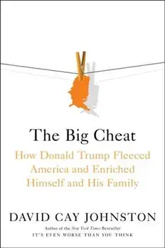 The Big Cheat. How Donald Trump Fleeced America and Enriched Himself and His Family, Paperback/David Cay Johnston
