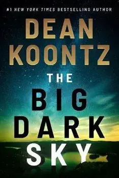The Big Dark Sky, Paperback/Dean Koontz